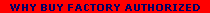 Why Buy Factory Authorized?